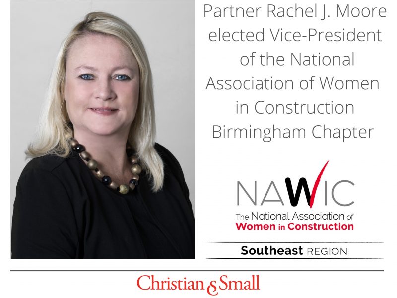 Christian & Small Partner Rachel J. Moore Elected Vice-President of Greater Birmingham NAWIC Chapter